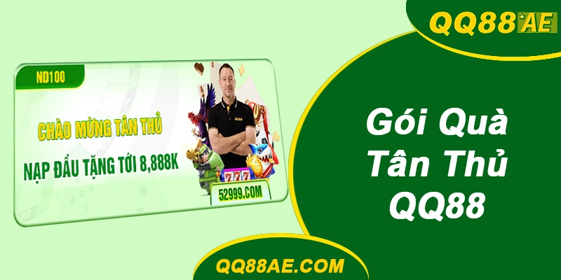 Gói Quà Tân Thủ QQ88: Nạp Đầu Nhận Ngay Thưởng Lớn 8,888K 5 Gói Quà Tân Thủ QQ88