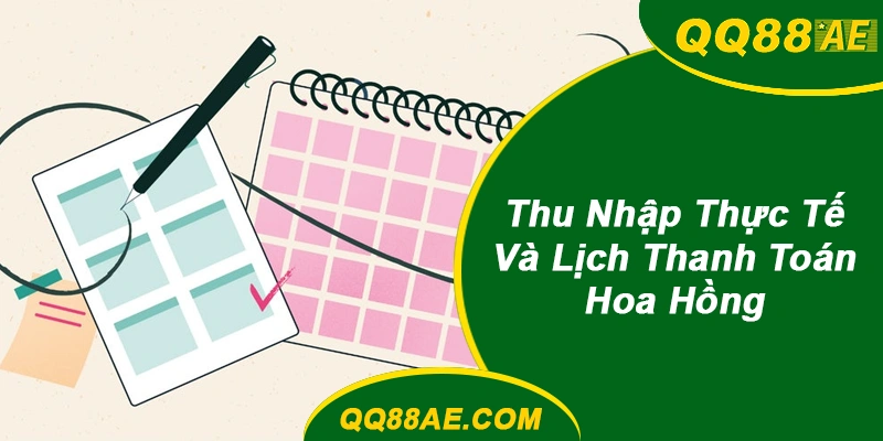 Hoa Hồng 80% Cho Người Mới: Kiếm Tiền Affiliate QQ88 9 Lịch thanh toán hoa hồng QQ88