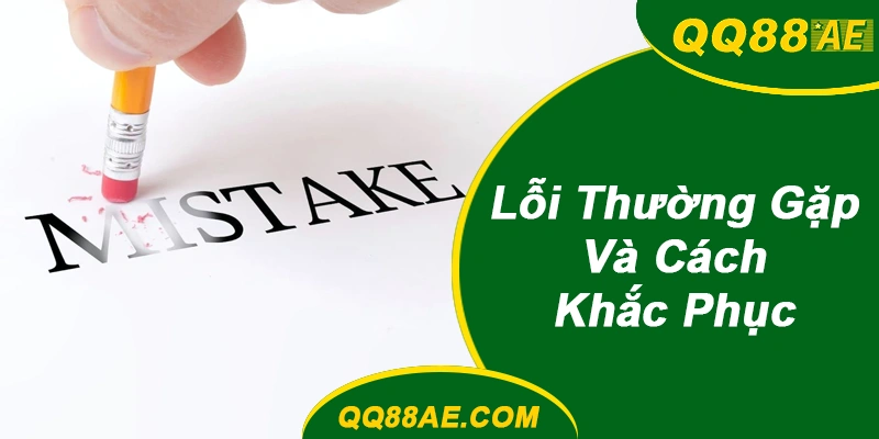 Đá Gà Thomo: Bí Kíp Xem Tướng & Chốt Kèo Chuẩn QQ88 12 Lỗi Thường Gặp Và Cách Khắc Phục khi chơi đá gà QQ88