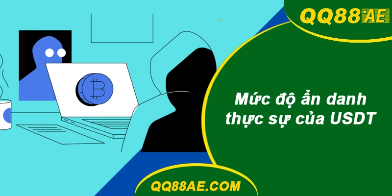 Nạp Tiền USDT (Crypto): Ẩn Danh Tuyệt Đối, Bảo Mật 100% 10 Mức độ ẩn danh USDT