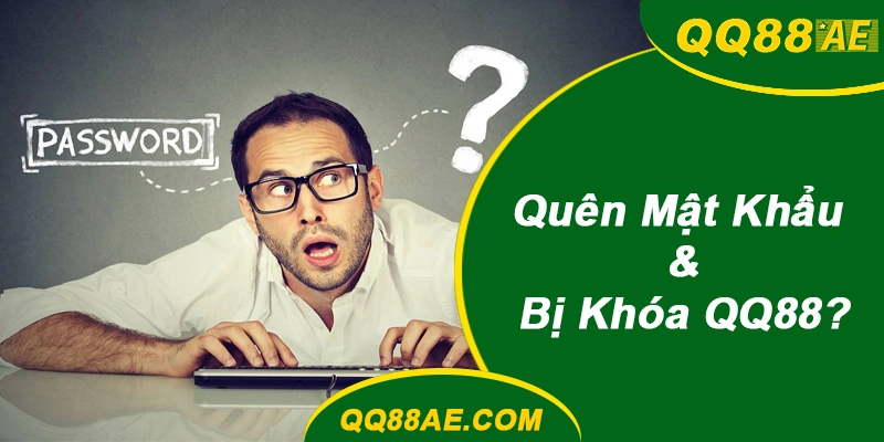 Quên Mật Khẩu/Bị Khóa QQ88? Khôi Phục Trong 3 Phút 6 Khôi phục tài khoản QQ88 khi quyên mật khẩu hoặc bị khóa