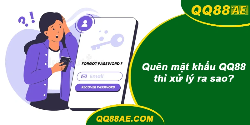 FAQ: 50+ Câu Hỏi Hay Gặp Khi Chơi Tại QQ88 (Cập Nhật 2026) 10 Quên mật khẩu QQ88 thì xử lý ra sao?